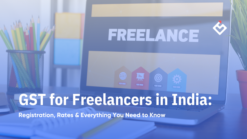 GST Basics for Freelancers and Sole Proprietors in India